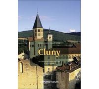 Cluny - De L'abbaye À L'ordre Clunisien Xe-Xviiie Siècle