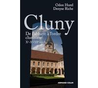 Cluny - De L'abbaye À L'ordre Clunisien, Xe-Xviiie Siècle