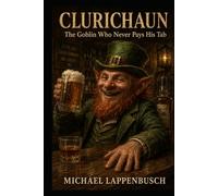 CLURICHAUN - The Goblin Who Never Pays His Tab