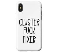 Cluster Fuck Fixer of Everything Coworkers Chaos Coordinator Coque pour iPhone X/XS