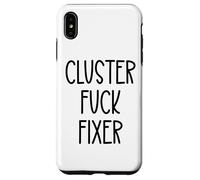Cluster Fuck Fixer of Everything Coworkers Chaos Coordinator Coque pour iPhone XS Max