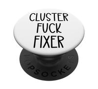 Cluster Fuck Fixer of Everything Coworkers Chaos Coordinator PopSockets PopGrip Adhésif