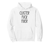 Cluster Fuck Fixer of Everything Coworkers Chaos Coordinator Sweat à Capuche