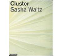 Cluster - Sasha Waltz - Henschel - relié - Beau livre