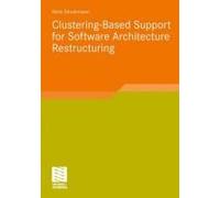 Clustering-Based Support For Software Architecture Restructuring
