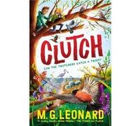 Clutch by M. G. Leonard M. G. Leonard (Auteur)