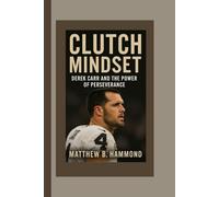 Clutch Mindset: Derek Carr and the Power of Perseverance