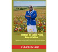 Clutching Her Sacred Pearls! Women's Edition: The Eight Distinctive Pearls for Christian Women