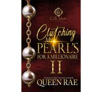Clutching My Pearls For A Millionaire 2: An African American Romance