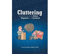 Cluttering: Current views on its nature, diagnosis, and treatment