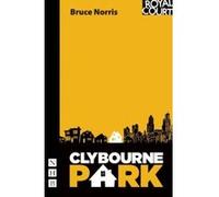 Clybourne Park (NHB Modern Plays) (Pulitzer Prize for Drama) Bruce Norris (Auteur)