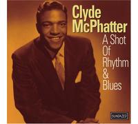 Clyde Mcphatter - Shot of Rhythm & Blues, a (Imp