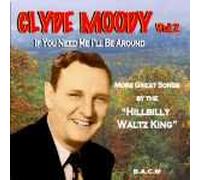 Clyde Moody - If You Need Me I'll Be Around [Import]