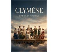 Clymène: Apollon demande aux neuf Muses de raconter une histoire d'amour