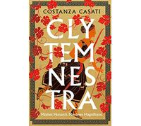 Clytemnestra: The spellbinding retelling of Greek mythology’s greatest heroine