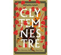 Clytemnestre - Costanza Casati - Lattes - broché - Roman