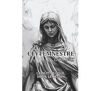 Clytemnestre: La première reine