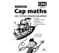 CM1 : Cap Maths. Les fiches photocopiables