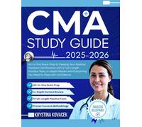 CMA Study Guide 2025-2026: All-in-One Exam Prep to Passing Your Medical Assistant Certification with 5 Full-Length Practice Tests, In-depth Review and Everything You Need to Pass with Confidence