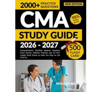 CMA STUDY GUIDE 2026-2027: Comprehensive Certified Medical Assistant Exam Review, Realistic Practice, and 10 Full-Length Mock Exams to Help You Pass on the First Try