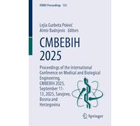 Cmbebih 2025: Proceedings of the International Conference on Medical and Biological Engineering, Cmbebih 2025, September 11-13, 2025, Sarajevo, Bosnia and Herzegovina
