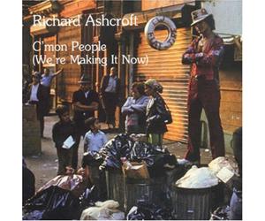 C'Mon People-We're Making It by Richard Ashcroft