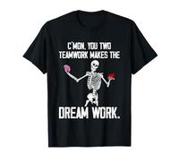 C'mon You Two Team Work Makes The Dream Work Squelette Brain T-Shirt