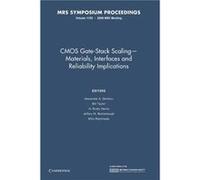 CMOS GateStack Scaling Materials Interfaces and Reliability Implications Volume 1155 - Cambridge University Press - Cambridge University Press - Livre en Cambridge University PressCambridge University