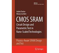 Cmos Sram Circuit Design And Parametric Test In Nano-Scaled Technologies