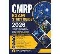 CMRP Exam Study Guide 2026: Full Preparation with Sample Questions, Thorough Answers, Insights, and Success Techniques for the Certified Maintenance & Reliability Professional Examination