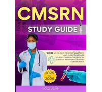 CMSRN EXAM STUDY GUIDE 2025-2026: 900 Up-to-Date Practice Questions and In-Depth Answer Explanations for The Medical Surgical Registered Nursing Certification