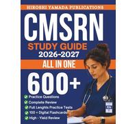 CMSRN Study Guide 2026-2027: Complete Medical-Surgical Nursing Review with Topic-Specific Questions, 600+ Practice Questions, 100+ Flashcards, Detailed Rationales, and Full-Length Practice Tests