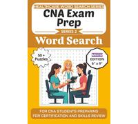 CNA Exam Prep Word Search Puzzle Book: Puzzles for CNA Students Preparing for Certification and Skills Review: Word Searches, Mazes, and Brain Games