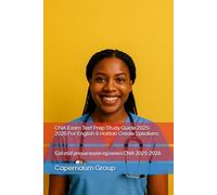 CNA Exam Test Prep Study Guide 2025-2026 For English & Haitian Creole Speakers.: Gid etid preparasyon egzamen CNA 2025-2026