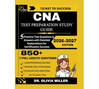 CNA STUDY GUIDE 2026-2027: “Comprehensive CNA Exam Prep with over 850+ Practice Questions with Detailed Explanations, Step-by-Step Skills Checklists, and Proven Strategies to Pass on the First Try”