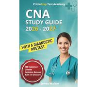 CNA Study Guide 2026: The most complete, updated, and powerful guide to pass the CNA exam on your first try and stand out on the floor - with a ... 150 explained quizzes, and exclusive bonuses.