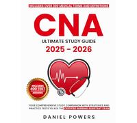 CNA Ultimate Study Guide 2025 - 2026: Your Comprehensive Study Companion with Strategies and Practice Tests to Ace the Certified Nursing Assistant Exam