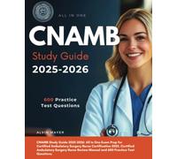 CNAMB Study Guide 2025-2026: All in One Exam Prep for Certified Ambulatory Surgery Nurse Certification 2025. Certified Ambulatory Surgery Nurse Review Manual and 600 Practice Test Questions
