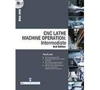 Cnc Lathe Machine Operation : Intermediate (2nd Edition) (Book With Dvd)