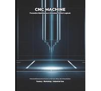 CNC Machine Preventive Maintenance & Downtime Control Logbook: A Professional Preventive Maintenance & Downtime Tracking System for CNC Router, Milling, Lathe & Plasma Machines