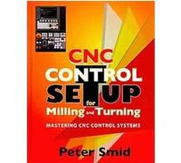 Cnc Setup for Milling and Turning Peter Smid (Auteur)