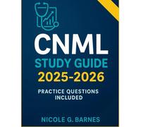 CNML STUDY GUIDE: Comprehensive Review, 300+ Practice Questions, and Proven Strategies for the Certified Nurse Manager and Leader Exam (CNML Certification Prep)