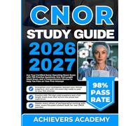 CNOR STUDY GUIDE 2026-2027: Ace Your Certified Nurse Operating Room Exam with 750 Practice Questions, One Full-Length Mock Exam, and a Comprehensive Review to Help You Pass on Your First Attempt