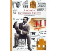 Cnossos : L'archéologie d'un rêve
