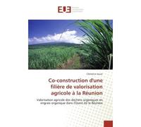 Co-construction d'une filière de valorisation agricole à la Réunion Valorisation agricole des déchets organiques en engrais organique dans l'Ouest de la Réunion - Clémence Jouan - Universitaires Europ