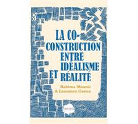 Co-construction entre Idéalisme et Réalité
