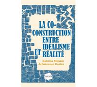Co-construction entre Idéalisme et Réalité - Hakima Mounir - Champ Social Eds Du - broché - Essai