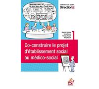 Co-construire le projet d'établissement social ou médico-social