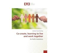Co-create, learning to live and work together For Pacific Coexistence - Salimata Rawlings - Universitaires Europeennes - broché - Guide