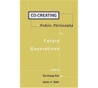 Co-Creating a Public Philosophy for Future Generations, Praeger Studies on the 21st Century